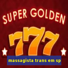 massagista trans em sp